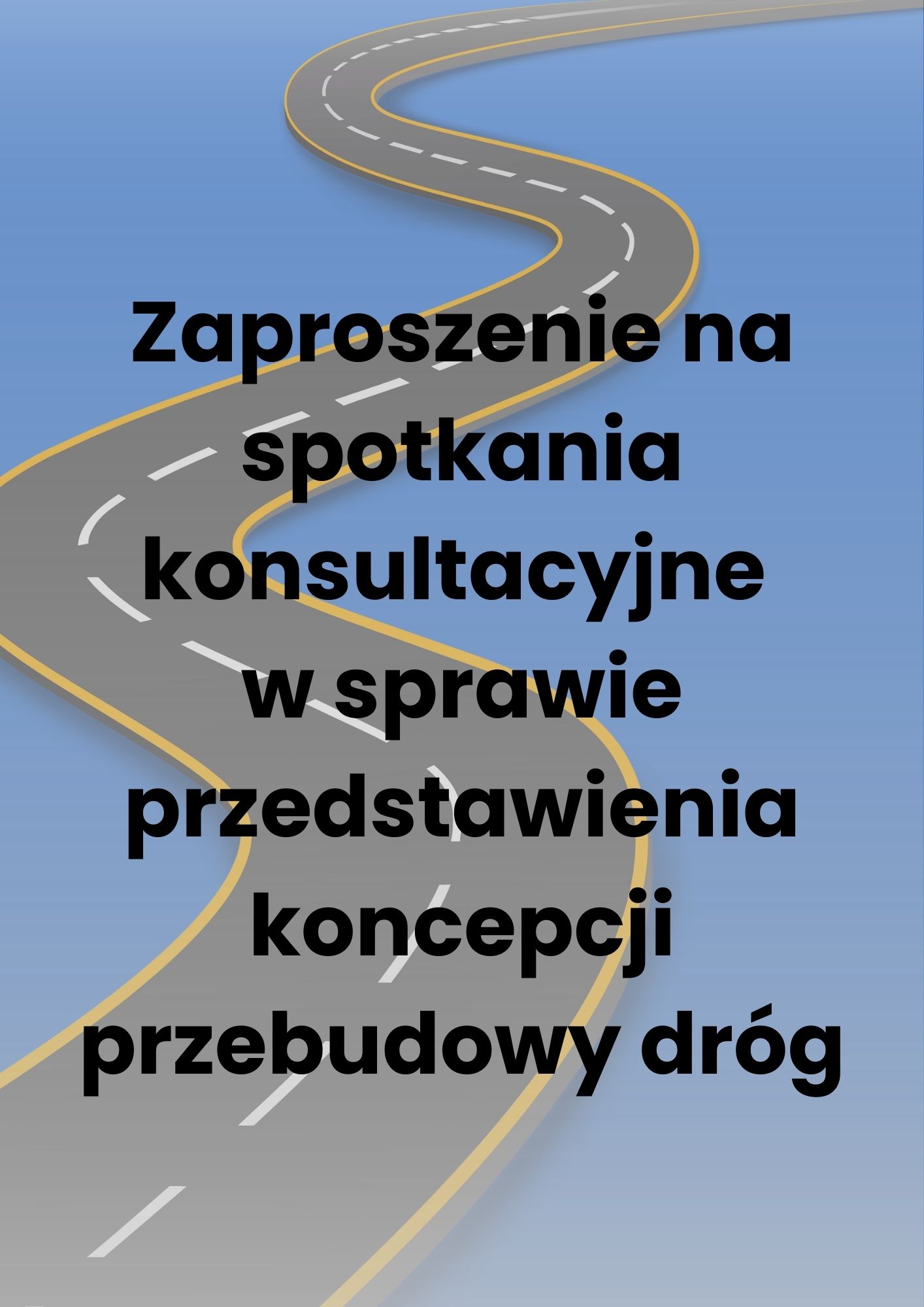 Zaproszenie na spotkania konsultacyjne w sprawie przedstawienia koncepcji przebudowy dróg