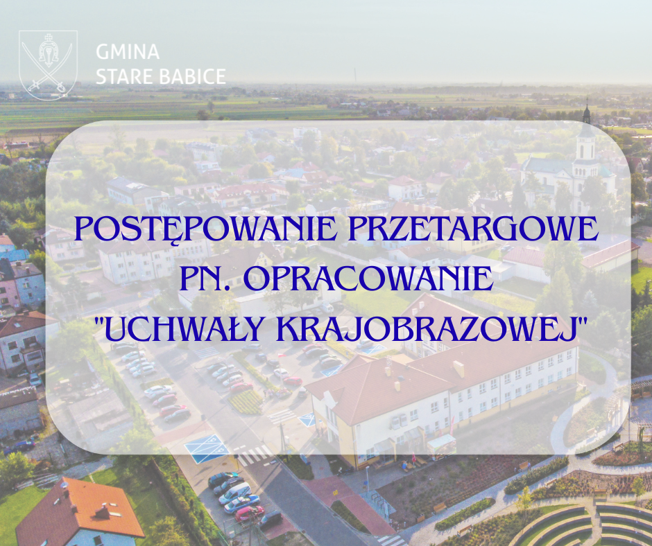 Postępowanie przetargowe pn. opracowanie „uchwały krajobrazowej”