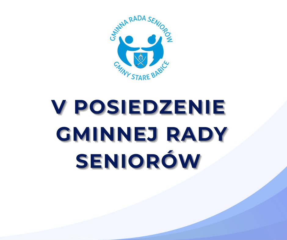 Zawiadomienie o V posiedzeniu Gminnej Rady Seniorów Gminy Stare Babice