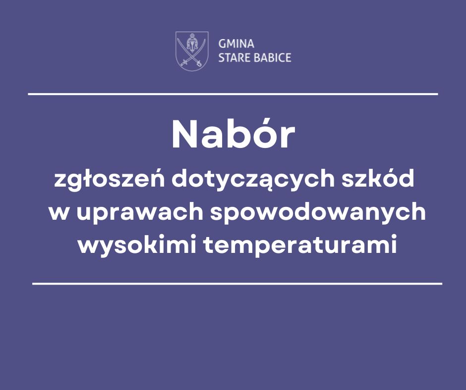 Nabór zgłoszeń dotyczących szkód w uprawach spowodowanych wysokimi temperaturami