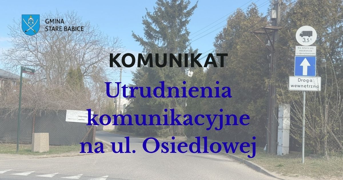 Utrudnienia na ul. Osiedlowej – rozpoczynają się prace przygotowawcze do budowy drogi
