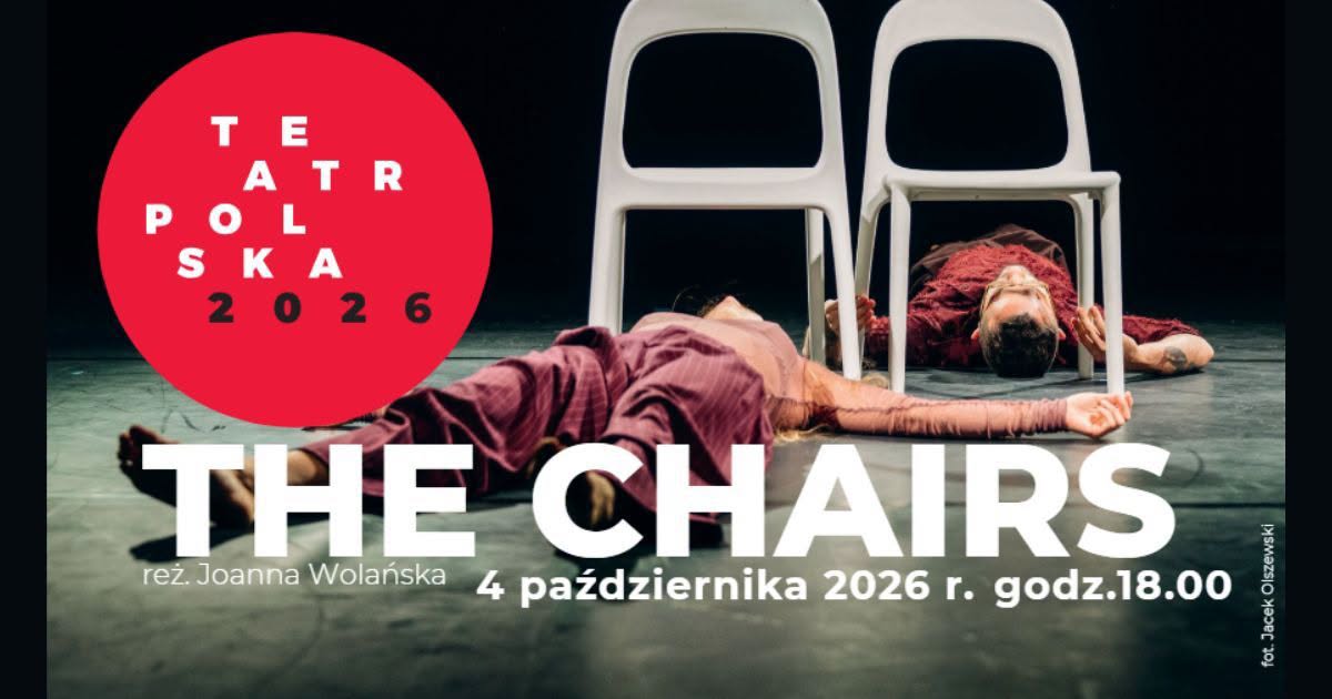 BLISKOŚĆ, RELACJE, SAMOTNOŚĆ – Spektakl „THE CHAIRS”