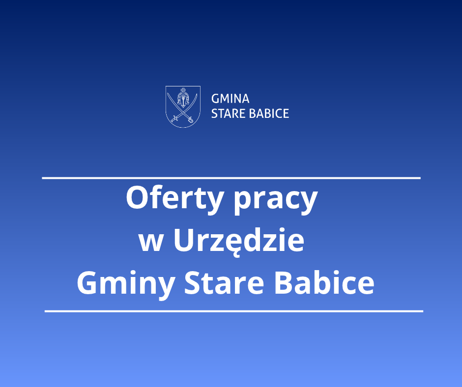 Oferty pracy w Urzędzie Gminy Stare Babice
