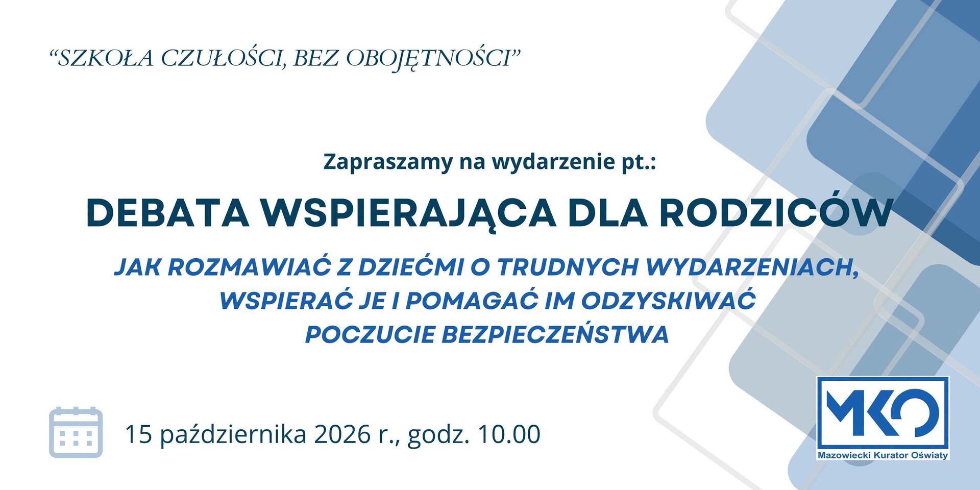 JAK WSPIERAĆ DZIECI I MŁODZIEŻ W TRUDNYCH EMOCJACH – Debata wspierająca dla rodziców!